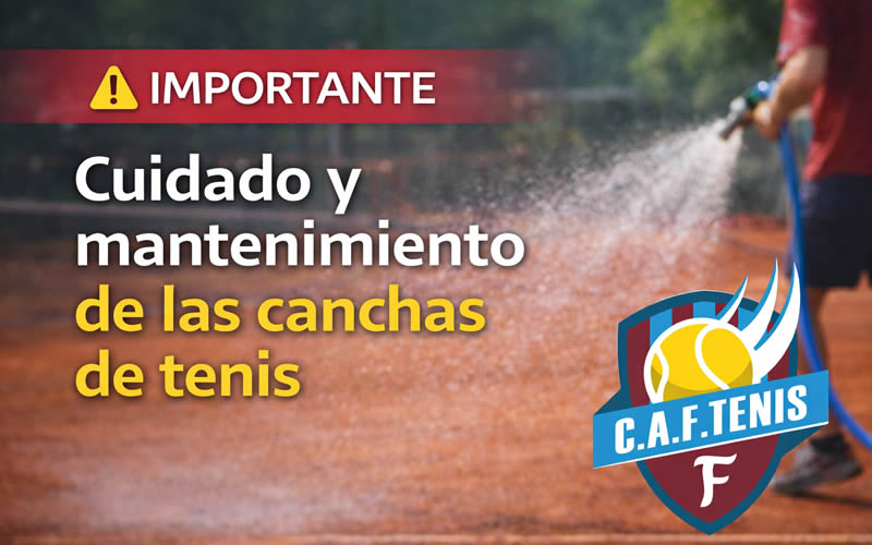 Importante: cuidado y mantenimiento de las canchas de tenis